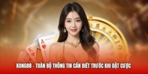 Kong88 | Toàn Bộ Thông Tin Cần Biết Trước Khi Đặt Cược